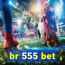 br 555 bet