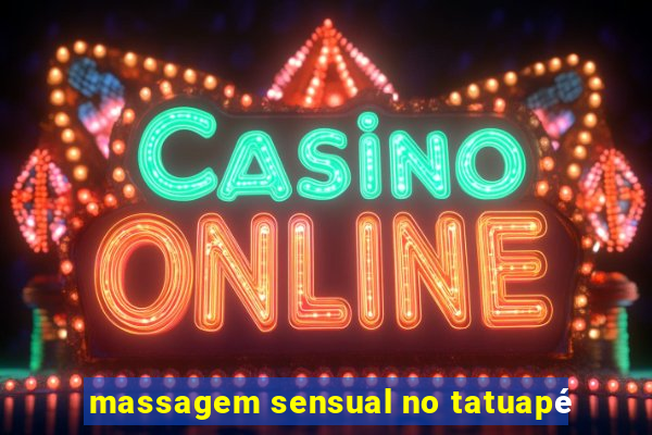 massagem sensual no tatuapé