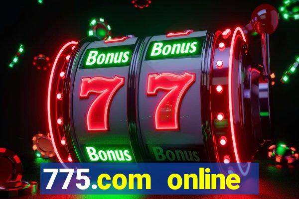 775.com online slots casino