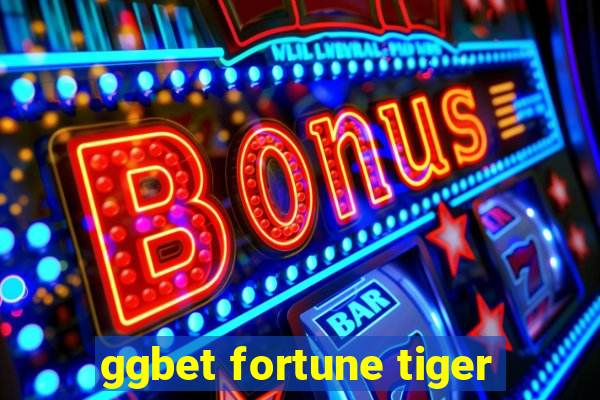 ggbet fortune tiger