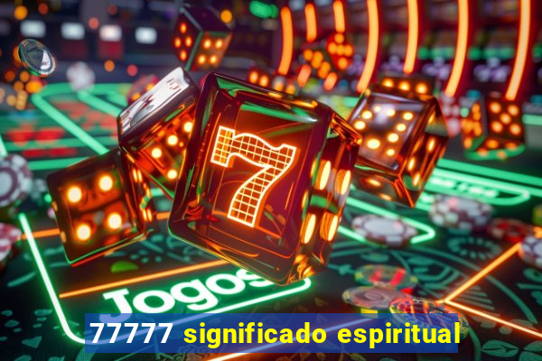 77777 significado espiritual