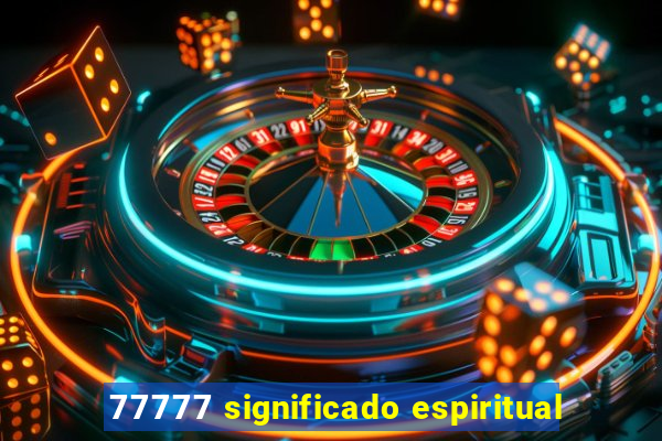 77777 significado espiritual