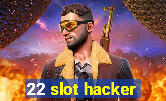 22 slot hacker