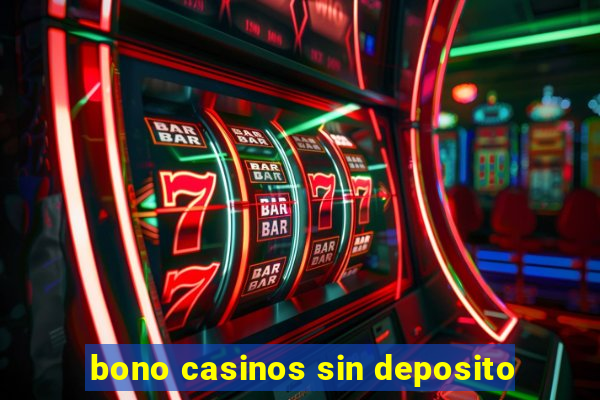 bono casinos sin deposito