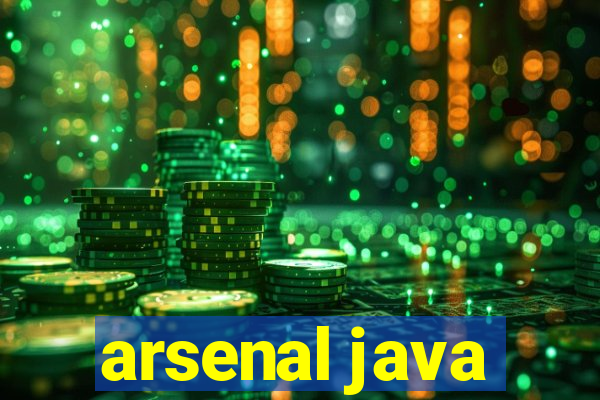 arsenal java