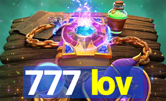 777 lov