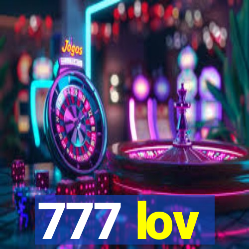 777 lov