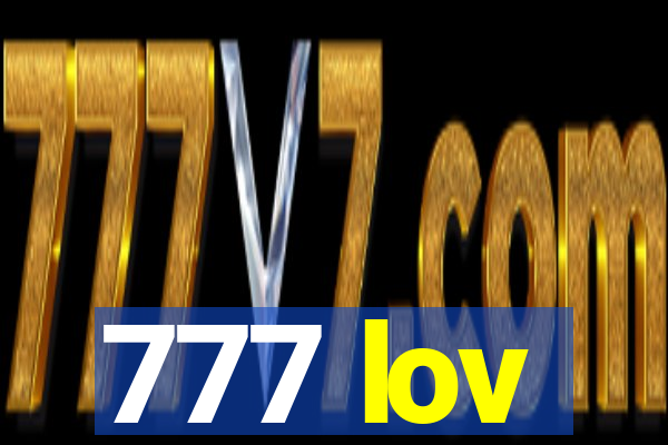 777 lov