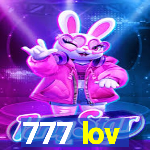 777 lov