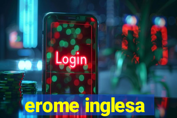 erome inglesa