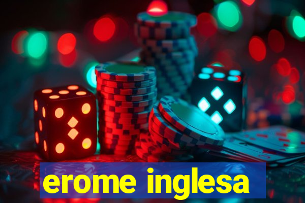 erome inglesa