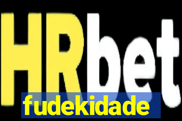 fudekidade