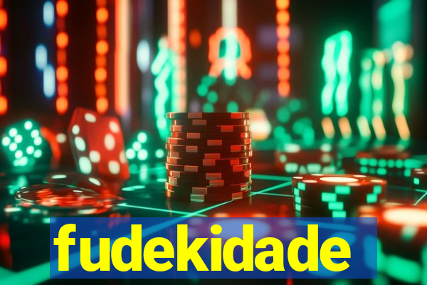 fudekidade