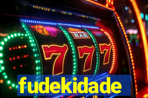 fudekidade