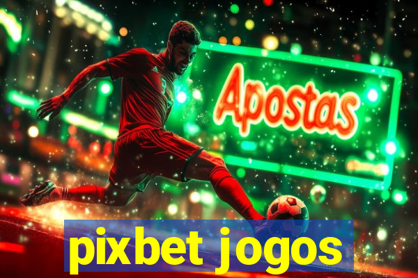 pixbet jogos