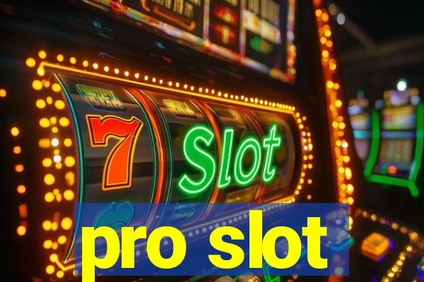 pro slot