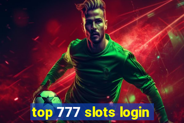 top 777 slots login