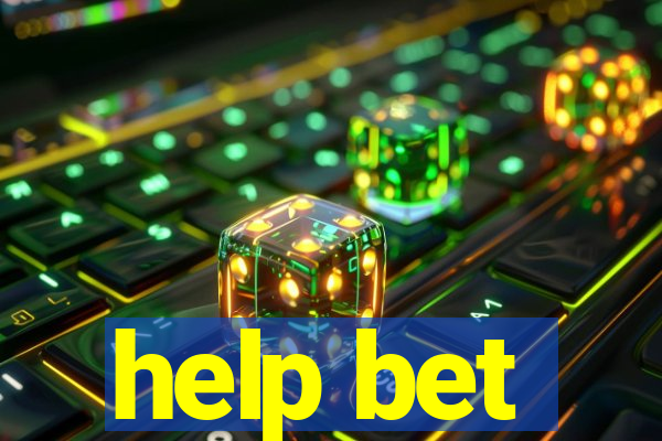 help bet