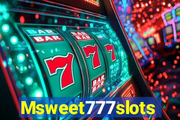 Msweet777slots