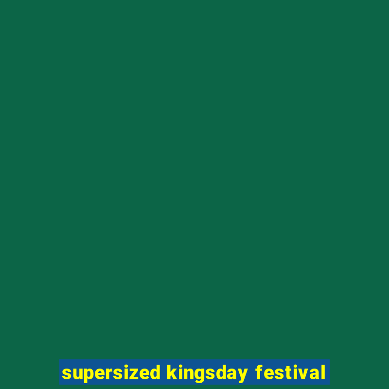 supersized kingsday festival