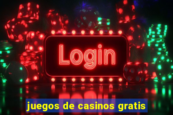 juegos de casinos gratis