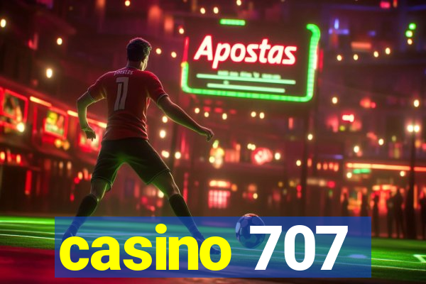 casino 707