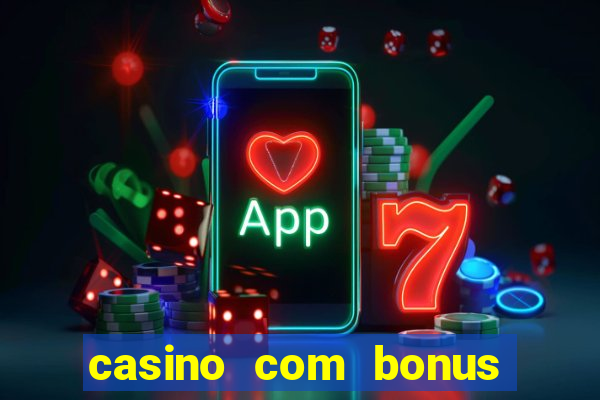 casino com bonus de registro