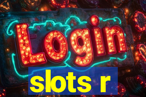 slots r