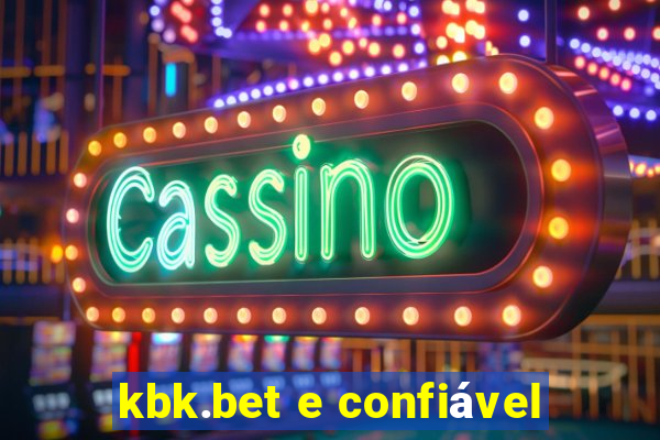 kbk.bet e confiável