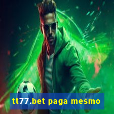 tt77.bet paga mesmo