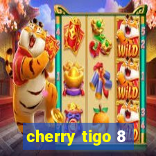 cherry tigo 8