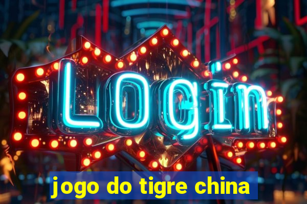 jogo do tigre china