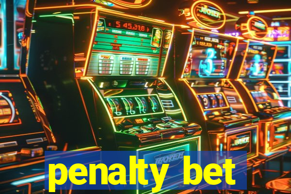 penalty bet