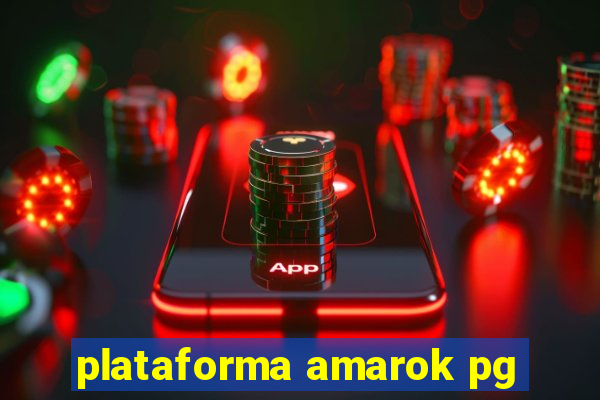 plataforma amarok pg