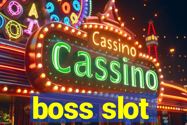 boss slot