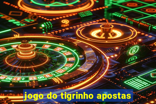 jogo do tigrinho apostas