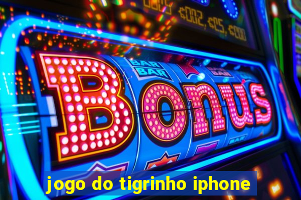 jogo do tigrinho iphone