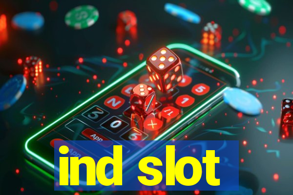 ind slot