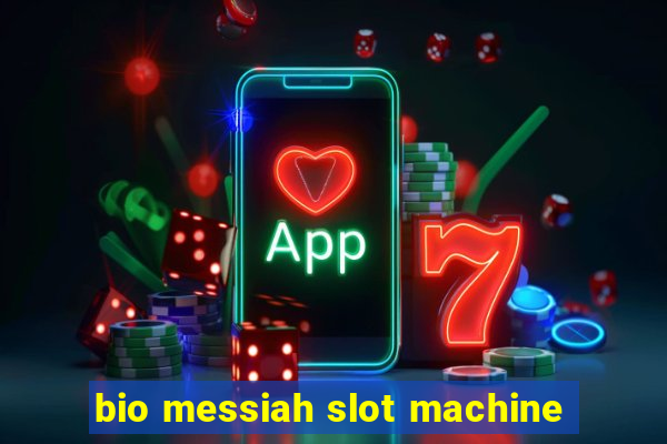 bio messiah slot machine