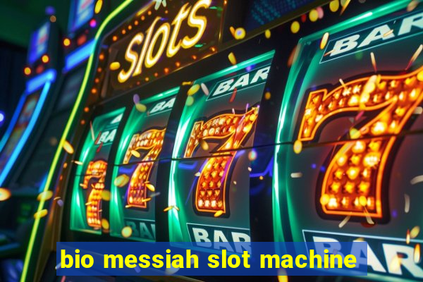 bio messiah slot machine