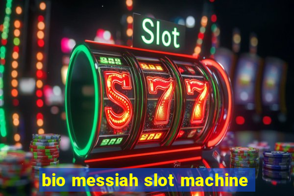 bio messiah slot machine