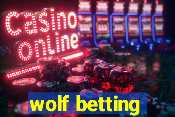 wolf betting