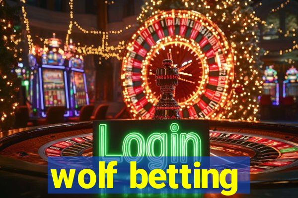 wolf betting