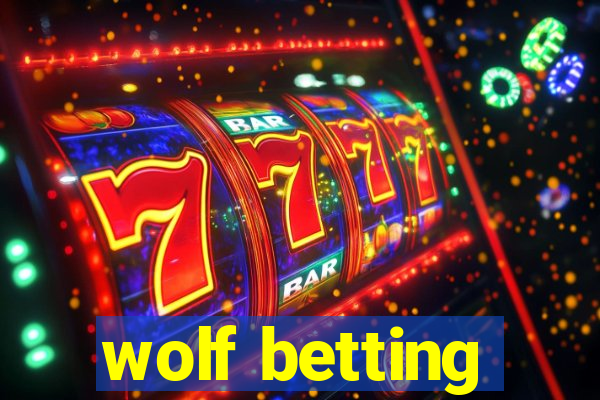 wolf betting