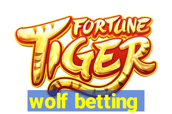 wolf betting