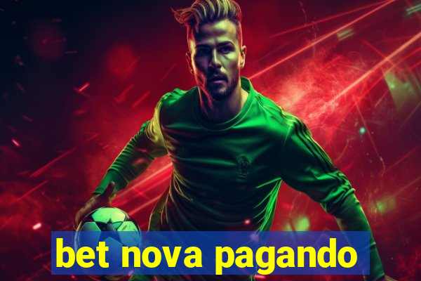 bet nova pagando