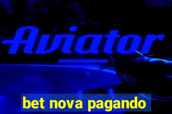 bet nova pagando