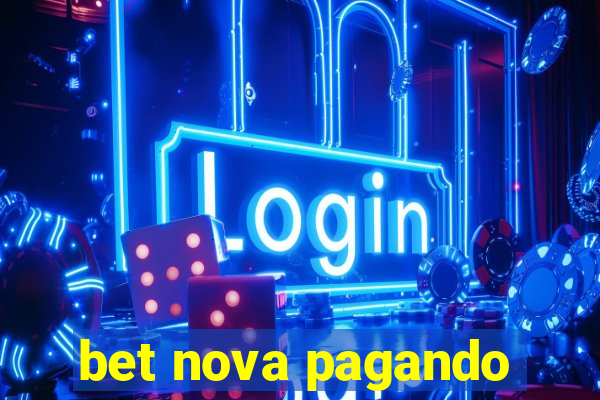 bet nova pagando