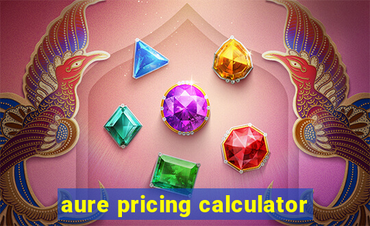 aure pricing calculator