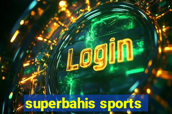 superbahis sports